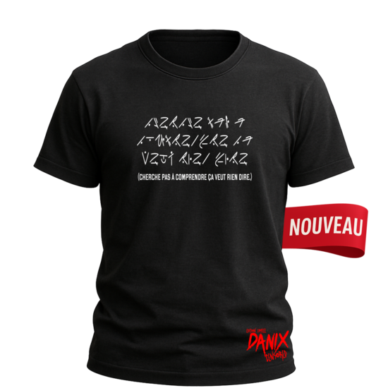 Tshirt Cherche pas à comprendre ça veut rien dire